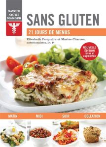 Sans gluten. 21 jours de menus, Edition revue et augmentée - Cerqueira Elisabeth - Charron Marise - LeBlanc Nic