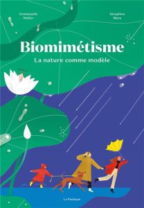 Biomimétisme. La nature comme modèle - Walker Emmanuelle - Menu Séraphine