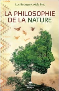 La philosophie de la nature - AIGLE BLEU