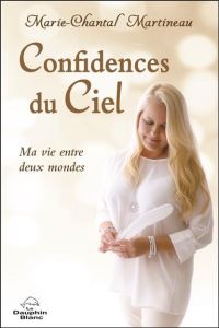 Confidences du ciel - Martineau Marie Chantal