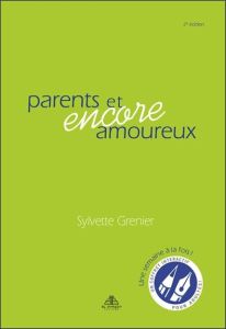 Parents et encore amoureux. Un coffret interactif pour adultes, 3e édition - Grenier Sylvette