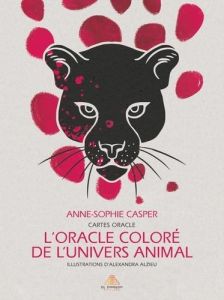 L'oracle coloré de l'univers animal - Casper Anne-Sophie - Alzieu Alexandra