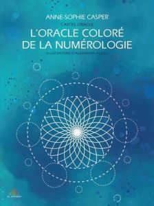 L'oracle coloré de la numérologie - Casper Anne-Sophie - Alzieu Alexandra