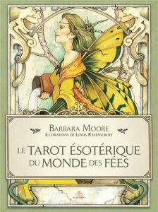 Le tarot ésotérique du monde des fées - Moore Barbara - Ravenscroft Linda - Thivierge Dian