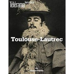 Télérama hors-série N° 221, octobre 2019 : Toulouse-Lautrec - Cena Olivier