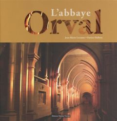 Orval l'abbaye - Lecomte Jean-Marie - Halleux Patrice