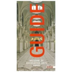 Guide du musee des Arts décoratifs. Version anglaise - Coignard Jérôme