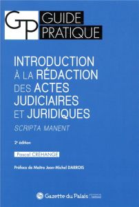 Introduction à la rédaction des actes judiciaires et juridiques - Créhange Pascal