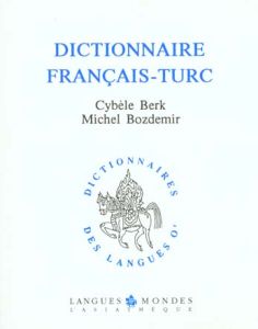 Dictionnaire français-turc - Berk Cybèle - Bozdémir Michel