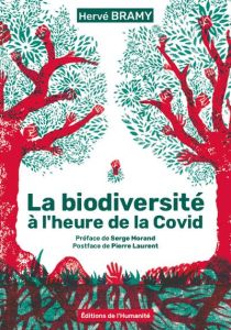 La biodiversité à l'heure de la Covid - Bramy Hervé - Morand Serge - Laurent Pierre
