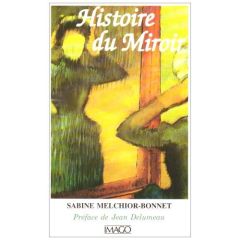 Histoire du miroir - Melchior-Bonnet Sabine