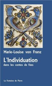 L'individuation dans les contes de fées - Franz Marie Louise von