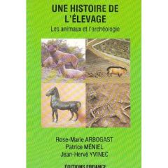 Une histoire de l'élevage - Yvinec Jean-Hervé, Arbogast Rose-Marie, Méniel Pat