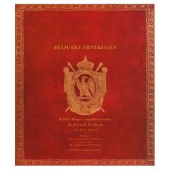 Reliures imperiales. Bibliothèque napoléonienne de Gérard Souham - Lamort Anne - Forbes Christopher