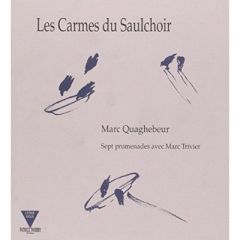 Carmes du Saulchoi - Quaghebeur Marc - Trivier Marc