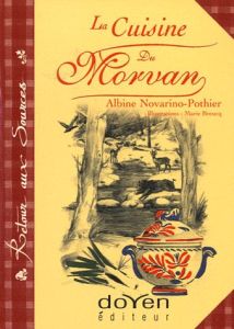 La cuisine du Morvan - Novarino-Pothier Albine - Breucq Marie