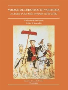 Le voyage de Ludovico di Varthema en Arabie et aux Indes orientales (1503-1508) - Di Varthema Ludovico - Teyssier Paul - Aubin Jean