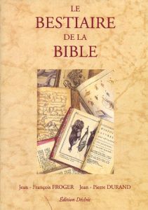 LE BESTIAIRE DE LA BIBLE - Durand Richard - Froger Michelle