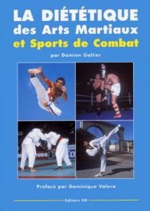La diététique des arts martiaux et sports de combats - Galtier Damien