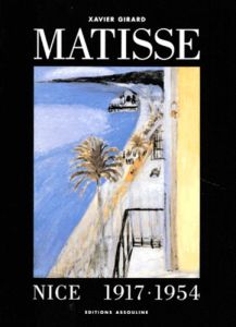 Matisse - Nice 1917 1954 - Girard Xavier