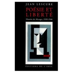 POESIE ET LIBERTE. Histoire de messages, 1939-1946 - Lescure Jean
