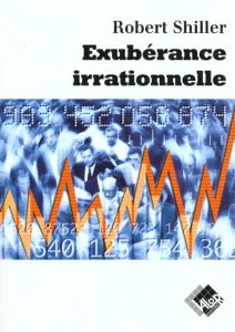 Exubérance irrationnelle - Shiller Robert