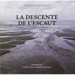 La descente de l'Escault. 1 CD audio - Venaille Franck - Aufaure Claude - Marchand Benoît