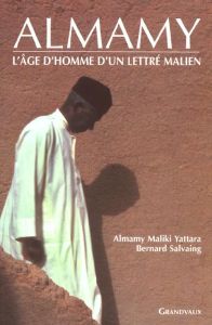 Almamy/2/L'âge d'homme d'un lettré malien - Maliki Yattara Almamy - Salvaing Bernard