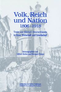 Dokumente zur deutschen Geschichte und Kultur : Volk, Reich und Nation - Krebs Gilbert - Poloni Bernard