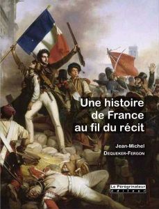 Une Histoire de France - Dequeker-Fergon Jean-Michel