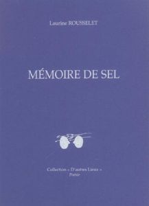 Mémoire de sel. Edition bilingue français-arabe - Rousselet Laurine - Azrié Abed