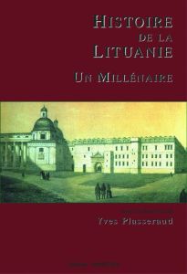 Histoire de la Lituanie / Un millénaire - Beauvois Daniel- Collectif  - Plasseraud Yves- Anu