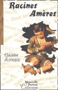 Racines amères - Amoz Claude