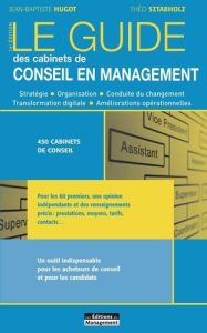 Le guide des cabinets de conseil en management. 16e édition - Hugot Jean - Sztabholz Théo - Lefrançois Isabelle