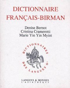 Dictionnaire français-birman - Bernot Denise - Cramerotti Cristina - Yin Yin Myin