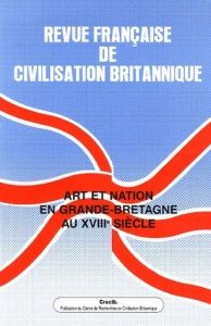 Revue française de civilisation britannique Volume 13 N° 4, Printemps 2006 : Art et nation en Grande - Halimi Suzy