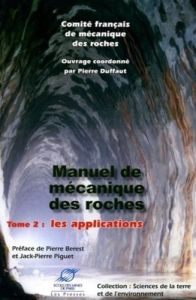 Manuel de mécanique des roches. Tome 2, Les applications - Duffaut Pierre - Berest Pierre - Piguet Jack-Pierr