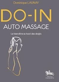 Do-in auto-massage. Le bien-être au bout des doigts - Launay Dominique