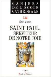 SAINT PAUL SERVITEUR NOTRE JOIE - MORIN ERIC