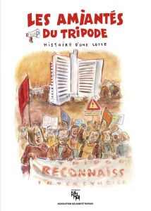 Les amiantés du Tripode. Histoire d'une lutte - La Casinière Nicolas de - Lep Eric - Luxey Claire