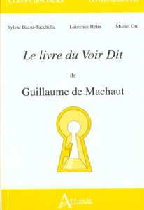 Le livre du Voir Dit de Guillaume de Machaut - Bazin-Tacchella Sylvie - Hélix Laurence - Ott Muri