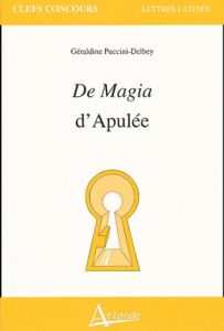 De Magia d'Apulée - Puccini-Delbey Géraldine