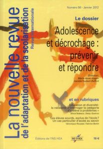 La nouvelle revue de l'adaptation et de la scolarisation N° 56, Janvier 2012 : Adolescence et décroc - Hugon Marie-Anne - Toubert-Duffort Danièle