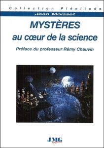 Mystères au coeur de la science - Moisset Jean - Chauvin Rémy
