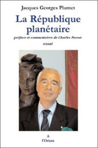 La République planétaire - Plumet Jacques-Georges