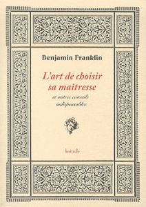 L'ART DE CHOISIR SA MAITRESSE - FRANKLIN BENJAMIN