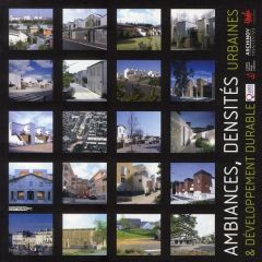 Ambiances, densités urbaines & développement durable - Pélegrin François - Pélegrin-Genel Elisabeth