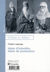 Islam d'interdits, Islam de jouissance - Lagrange Frédéric