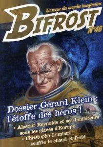 Bifrost N° 46 : Gérard Klein : l'étoffe des héros ! - Klein Gérard - Reynolds Alastair - Calvo David - C