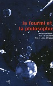 La fourmi et la philosophie - Lilensten Jean - Dupont Pascal - Ollivier Anne-Leï